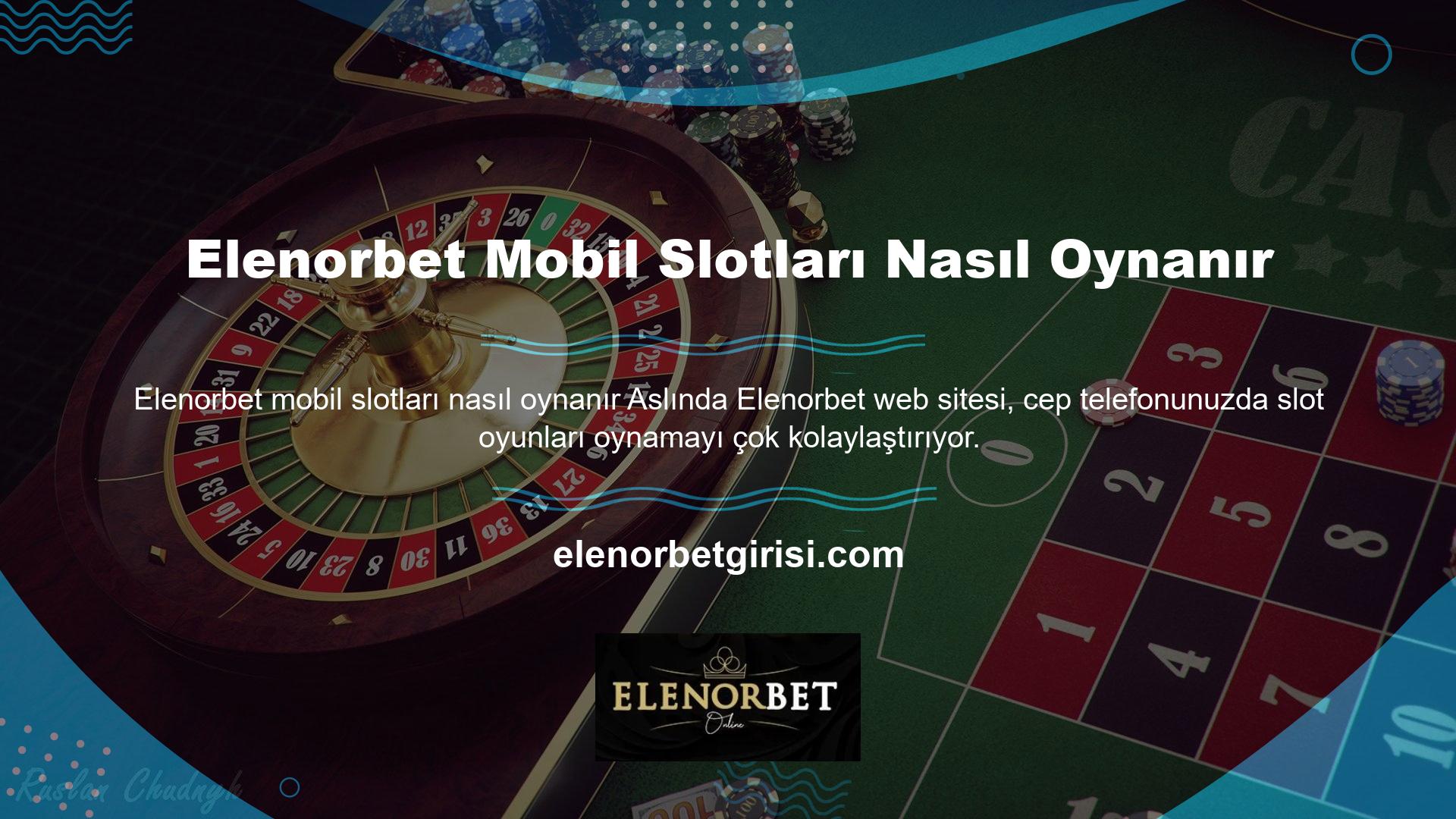 Elenorbet Mobil Slot oynamanın iki farklı yolu vardır